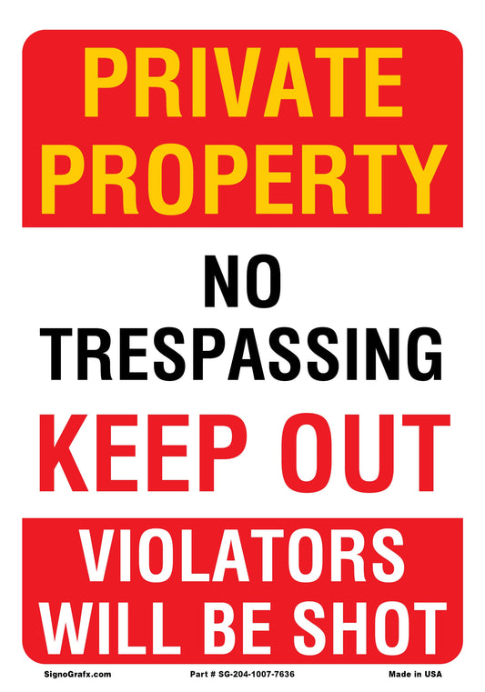 Private Property No Trespassing Keep Out Violators
 Will Be Shot Sign