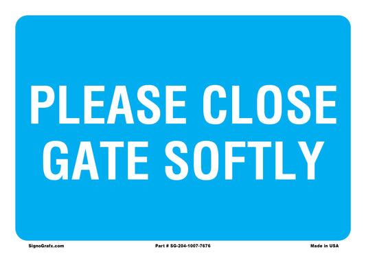 Pleasae Close Gate Softly Sign