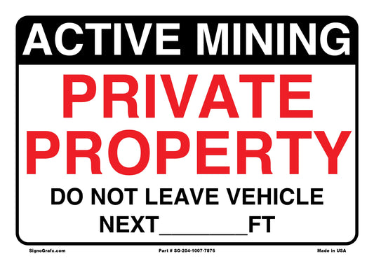 Active Mining Private Property Do Not Leave Vehicle Sign