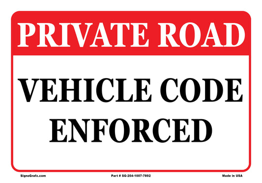 Private Road Vehicle Code Enforced Sign