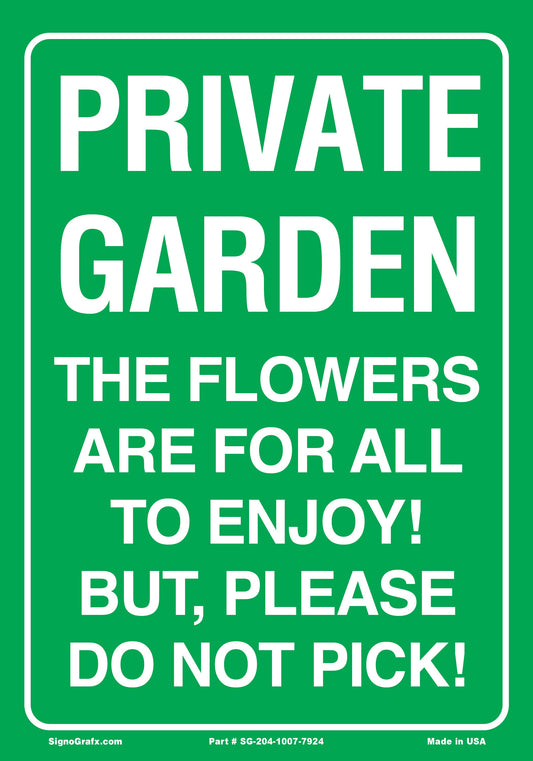 Private Garden The Flowers Are For All To Enjoy! But, Please Do Not Pick Sign