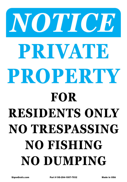 Notice Privat Property For Residents Only No Trespassing No Fishing No Dumping Sign