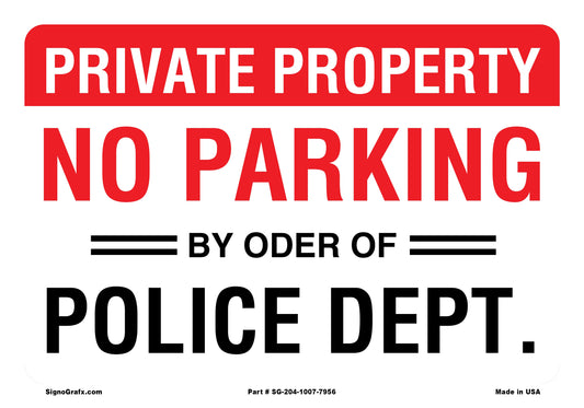 Privat Property No Parking By Order Of Police Dept  Sign