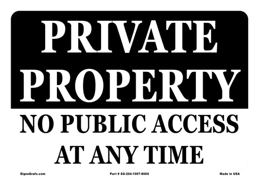 Private Property
No Public Access At Any Time Sign