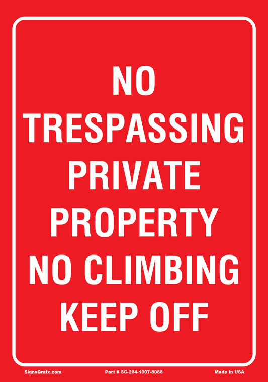 No Trespassing  Private Property No Climbing Keep Off  Sign