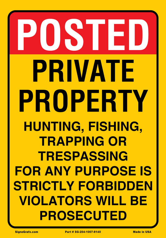 Posted Private Property Hunting, Fishing,Tapping Or Transpassing For Any Purpose Is Strictly Forbidden Violators Will Be Procecuted Sign