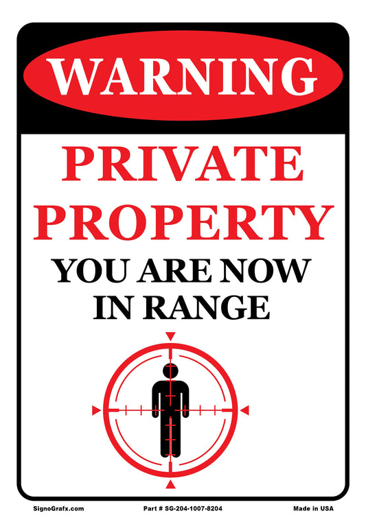 Warning Private Property You Are Now In Range Sign