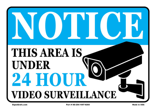 Notice This Area Is Under 24 Hour Video Surveillance Sign