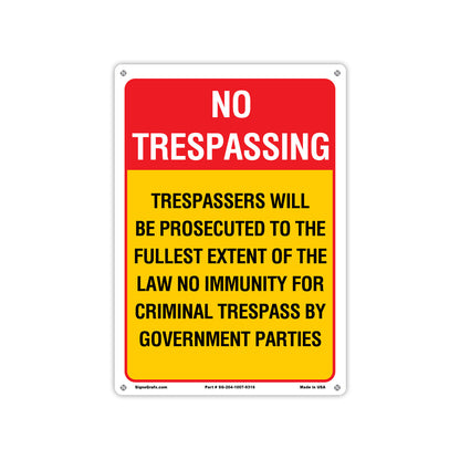 Trespassers Will Be Prosecuted To The Fullest Extent Of The Law No Immunity For Criminal Trespass By Government Parties Sign