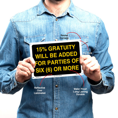 15% Gratuity Will Be Added For Parties Of Six (6)Or More Sign