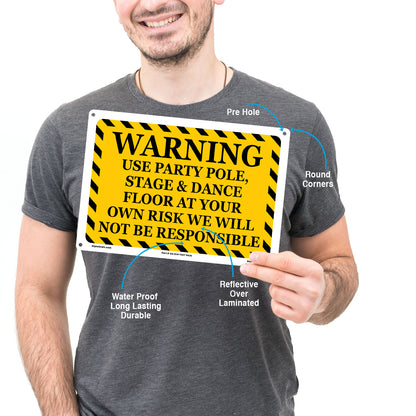 Arning Use Party Pole, Stage And Dance Floor At  Your Own Risk We Will Not Be Responsible Sign