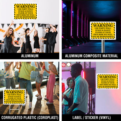 Arning Use Party Pole, Stage And Dance Floor At  Your Own Risk We Will Not Be Responsible Sign