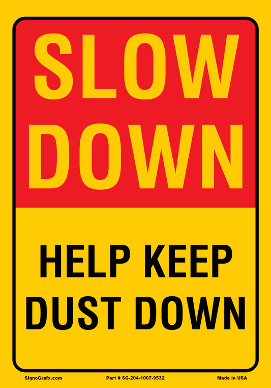 Slow Down Help Keep Dust Down Sign