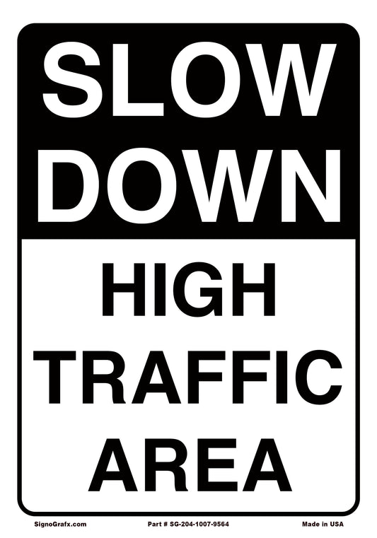 Slow Down High Traffic Area  Sign
