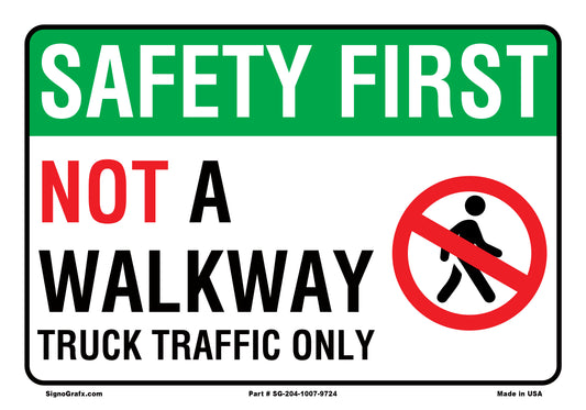 Safety First Not A Walkway Sign
