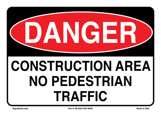 Danger Construction Area No Pedestrian
 Traffic Sign