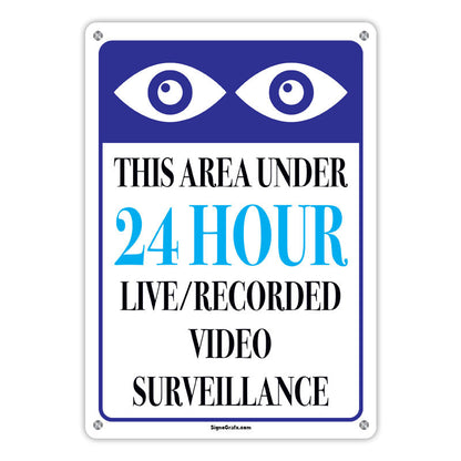 This Area  Under 24 Hour Live Recorded Video Surveillance Sign