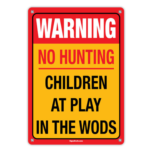Warning! No Hunting Children At Play In The Woods