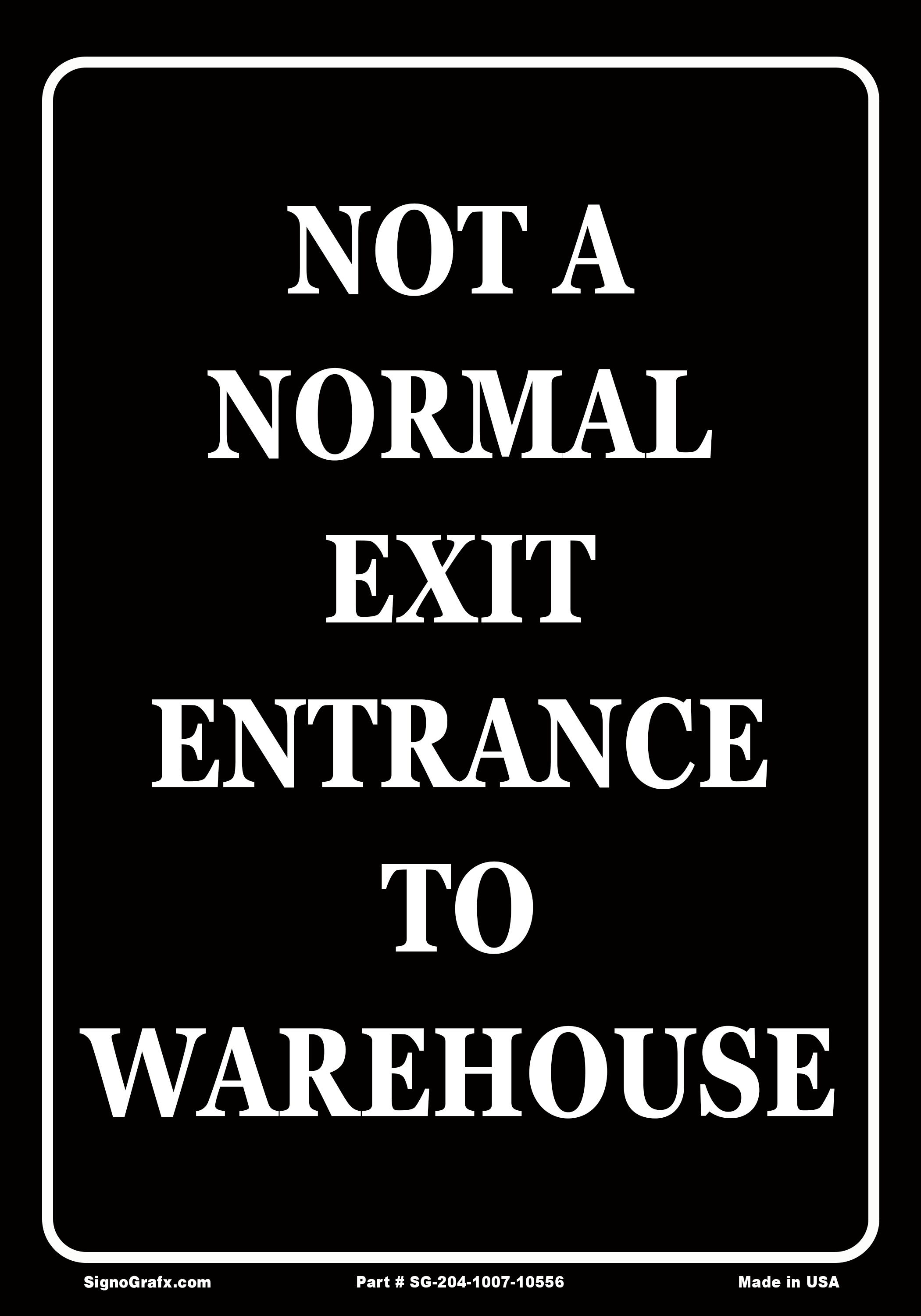Not a Normal Exit Enterance to Warehouse Sign