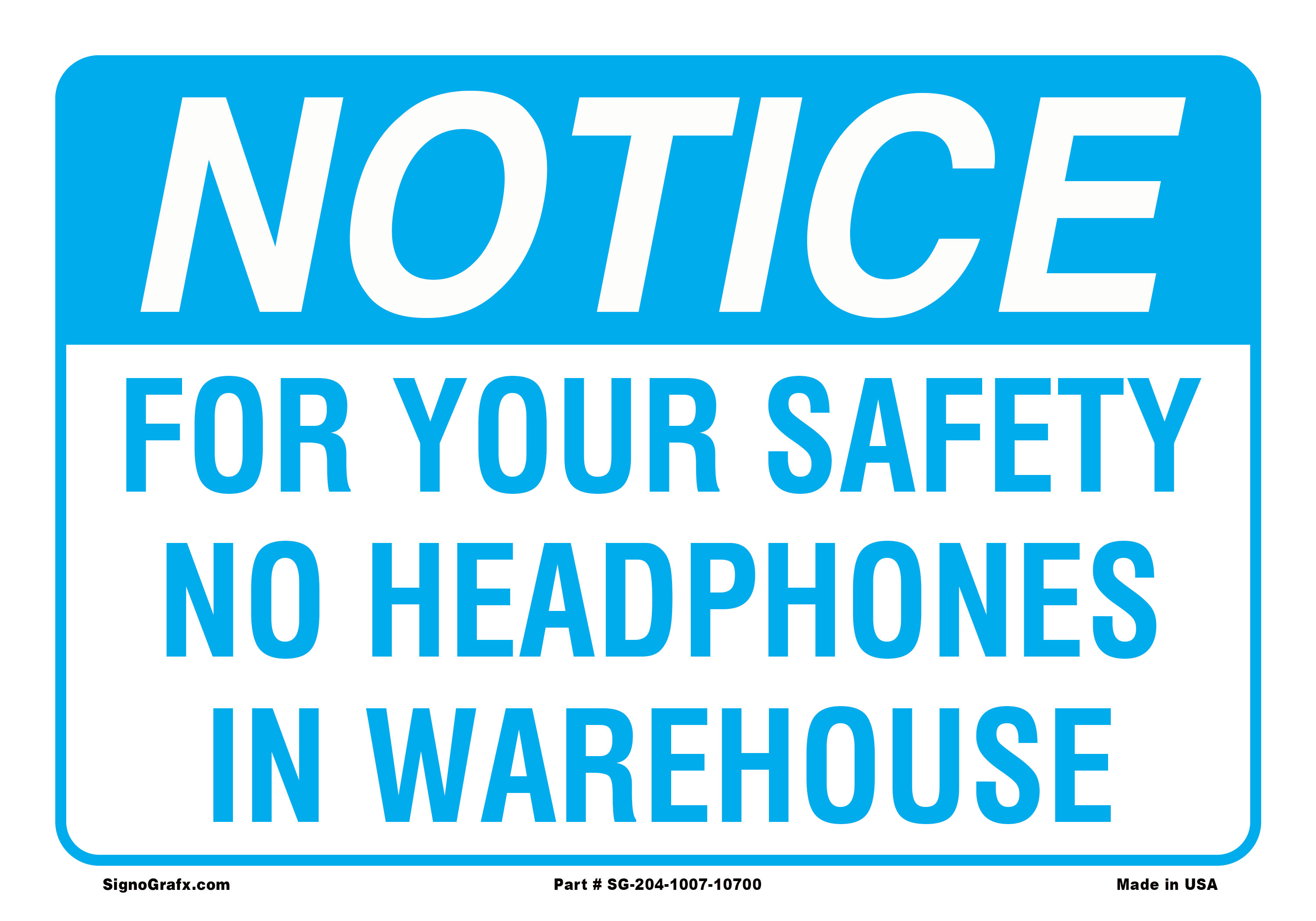 Notice for Your Safety No Headphones in Warehouse Sign